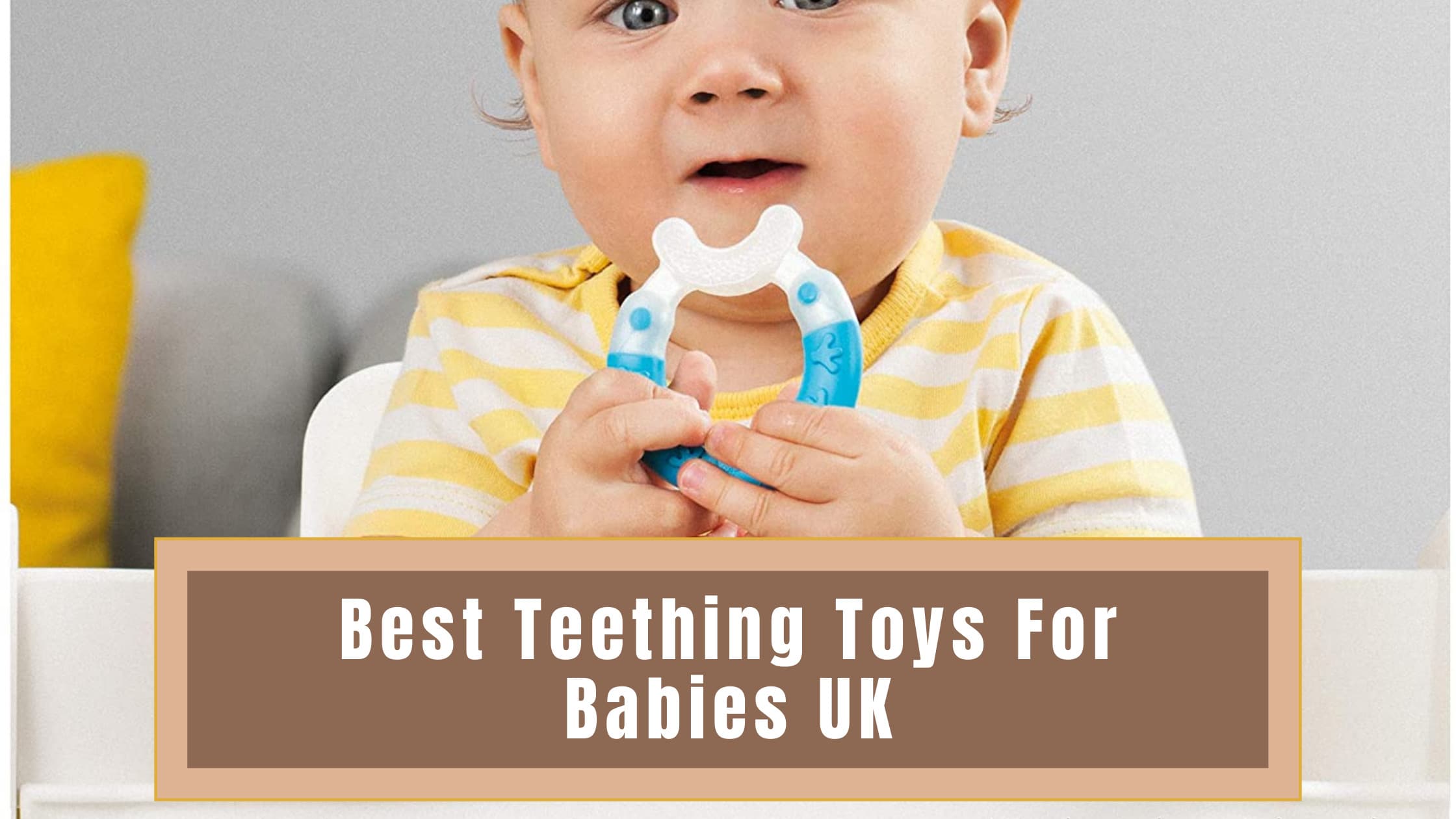 Best Teething Toys For Babies UK