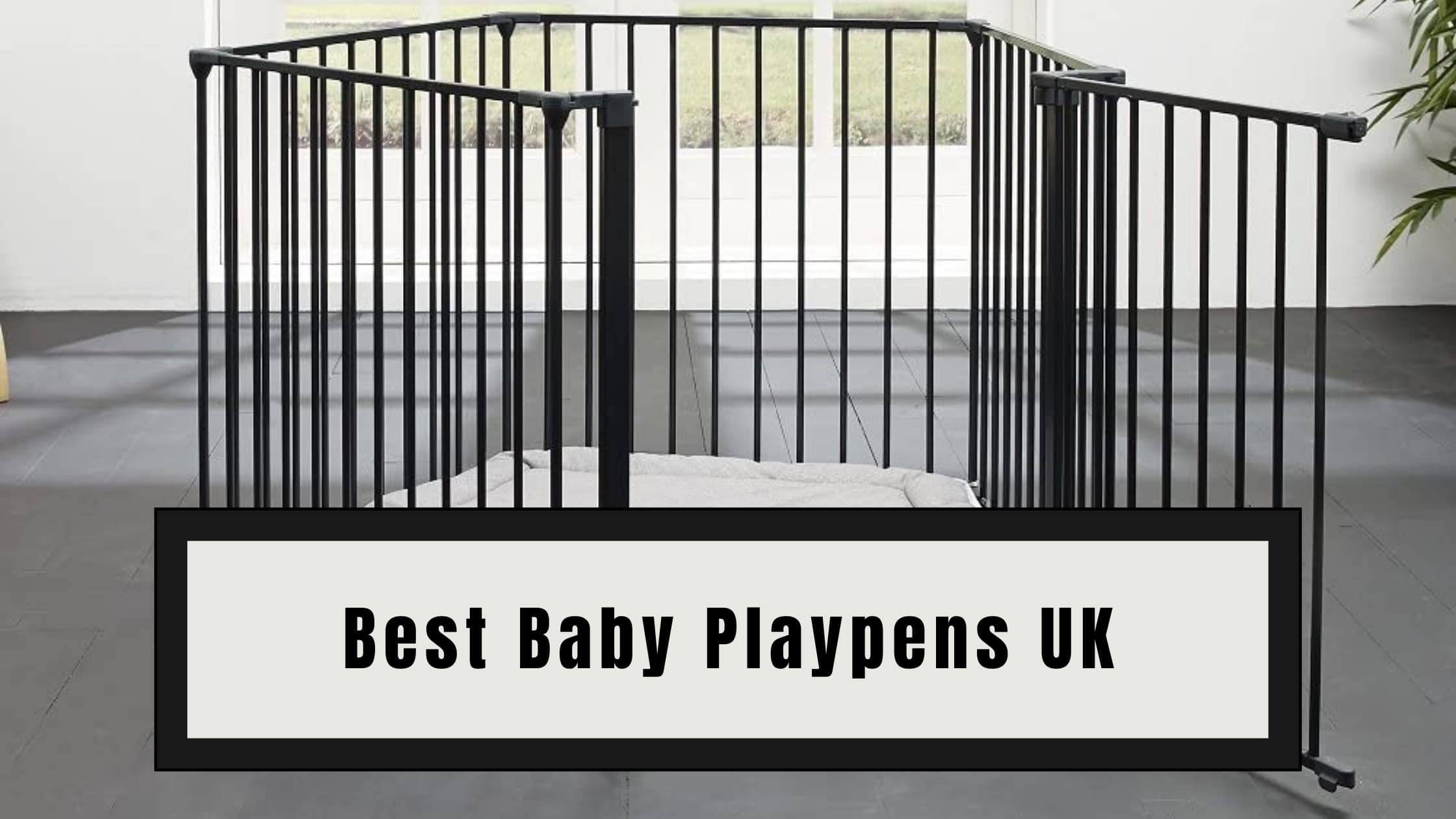 Best Baby Playpens UK