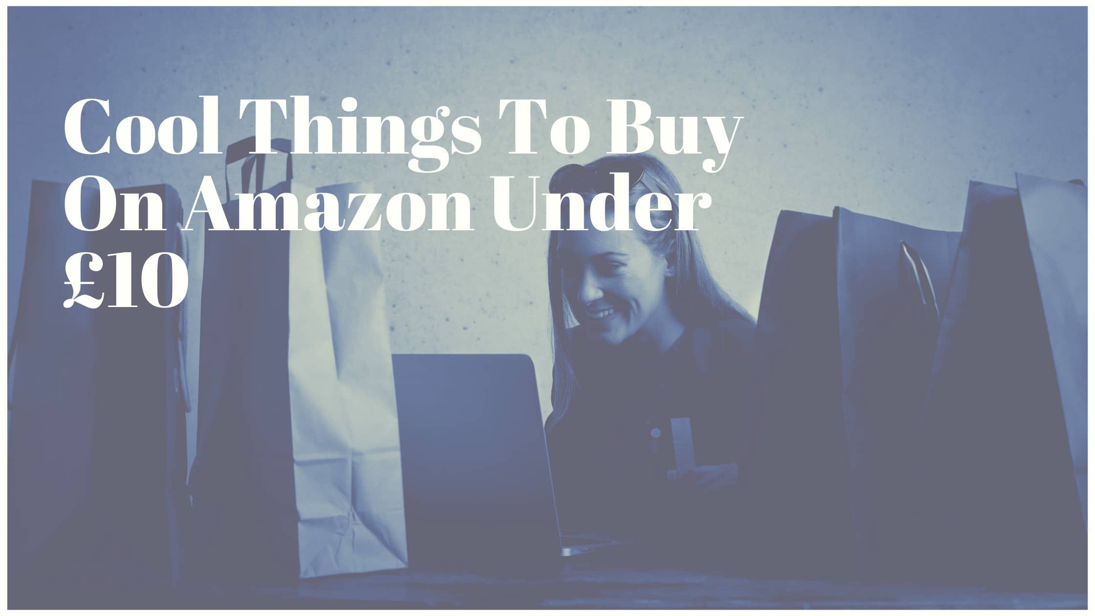 Cool Things To Buy On Amazon Under £10