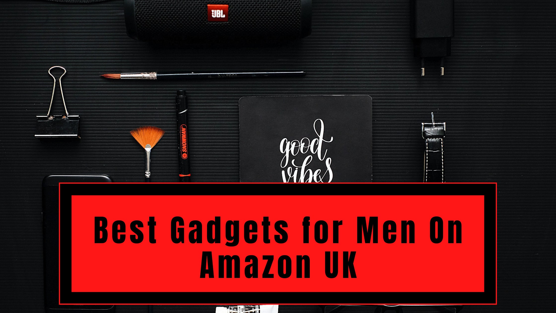 Best Gadgets for Men On Amazon UK