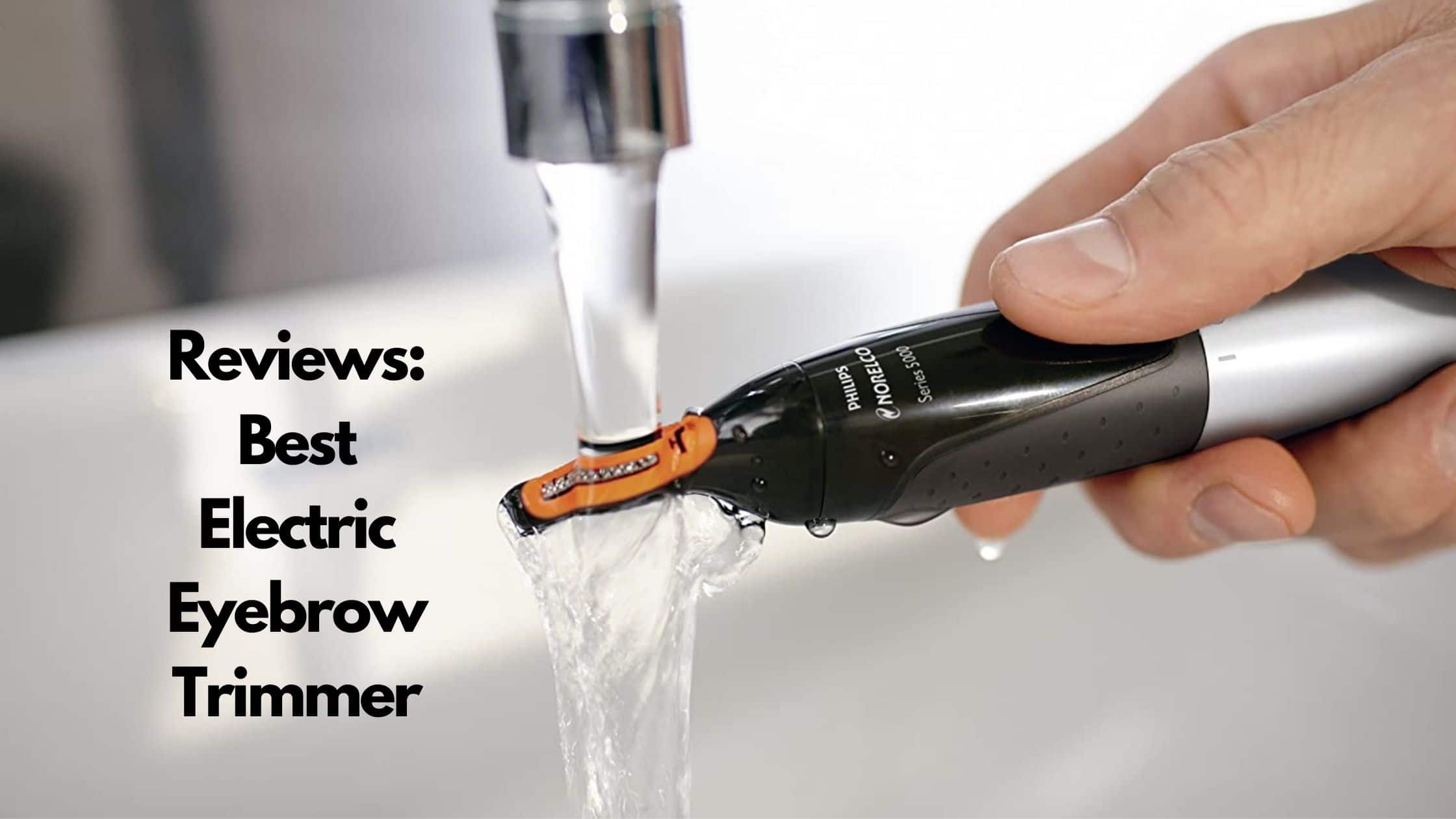 best electric eyebrow trimmer