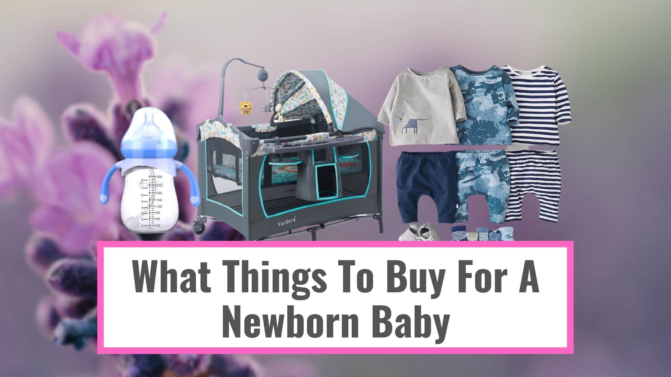 What Things To Buy For A Newborn Baby