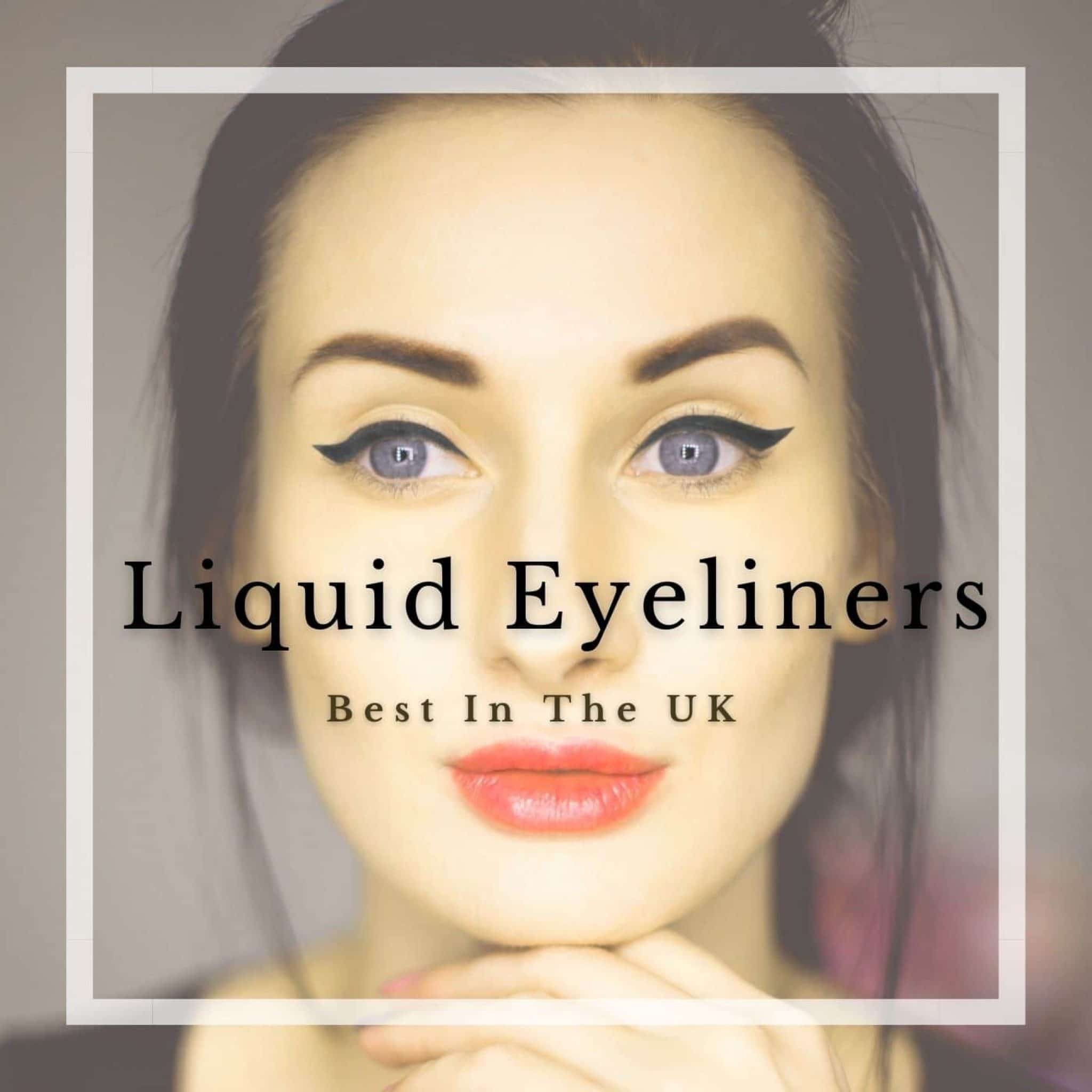 best liquid eyeliner 2021