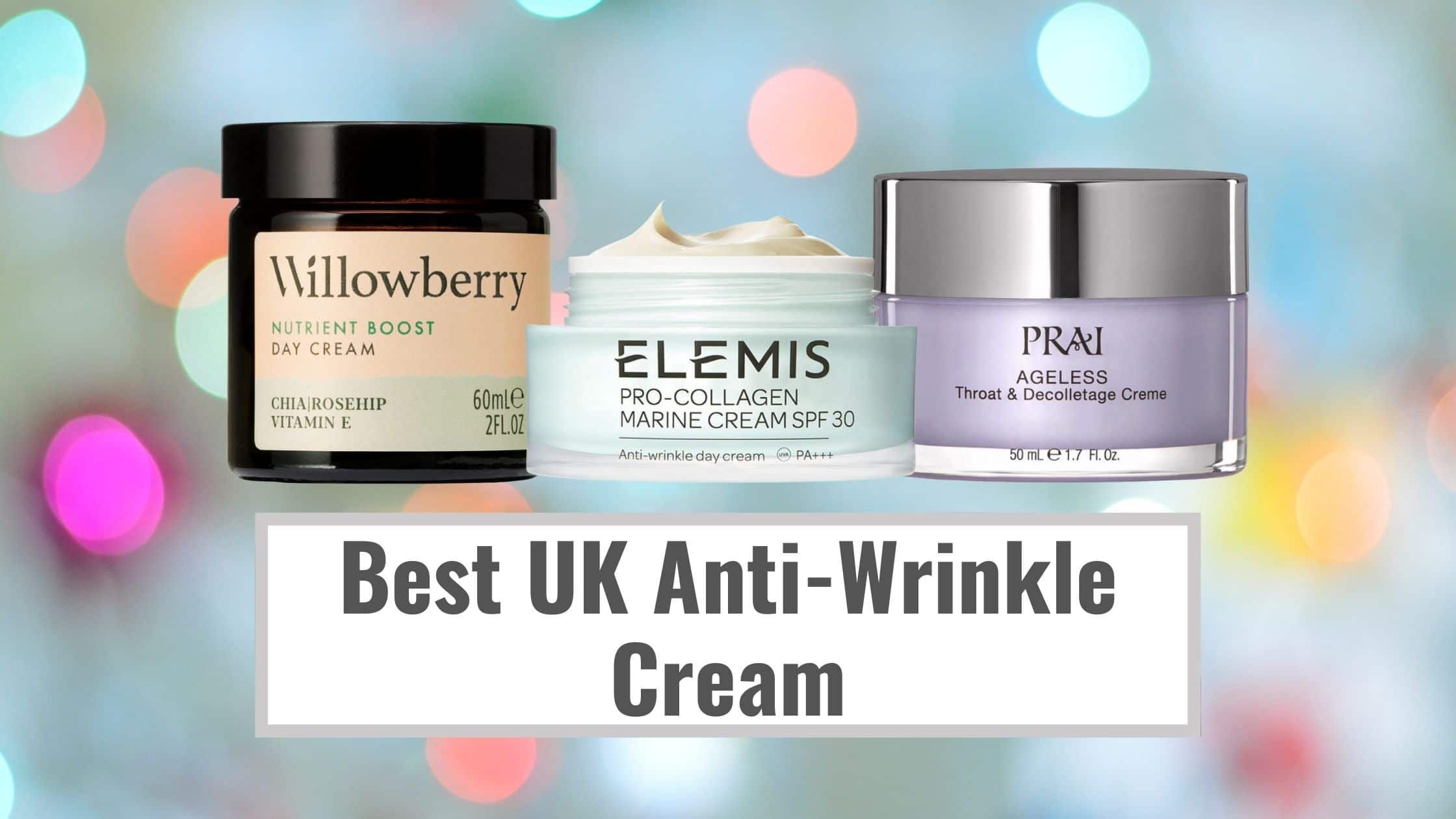 Best UK Anti-Wrinkle Cream