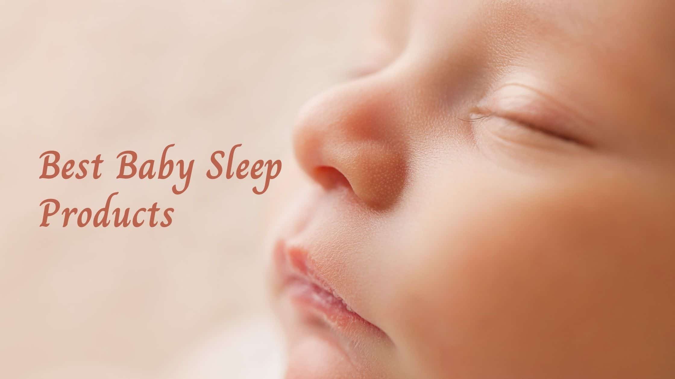 Best Baby Sleep Products
