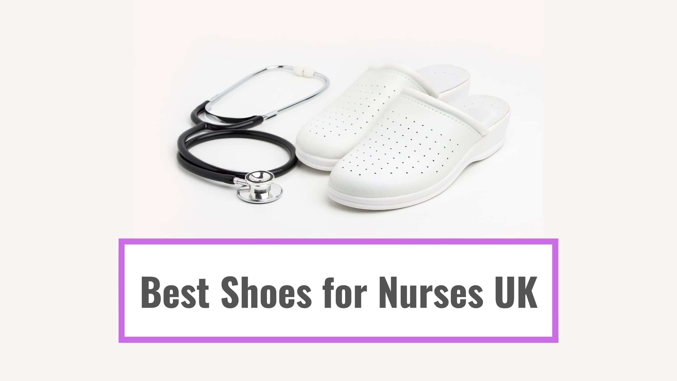 Best Shoes for Nurses UK