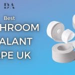 best bathroom sealant tape uk