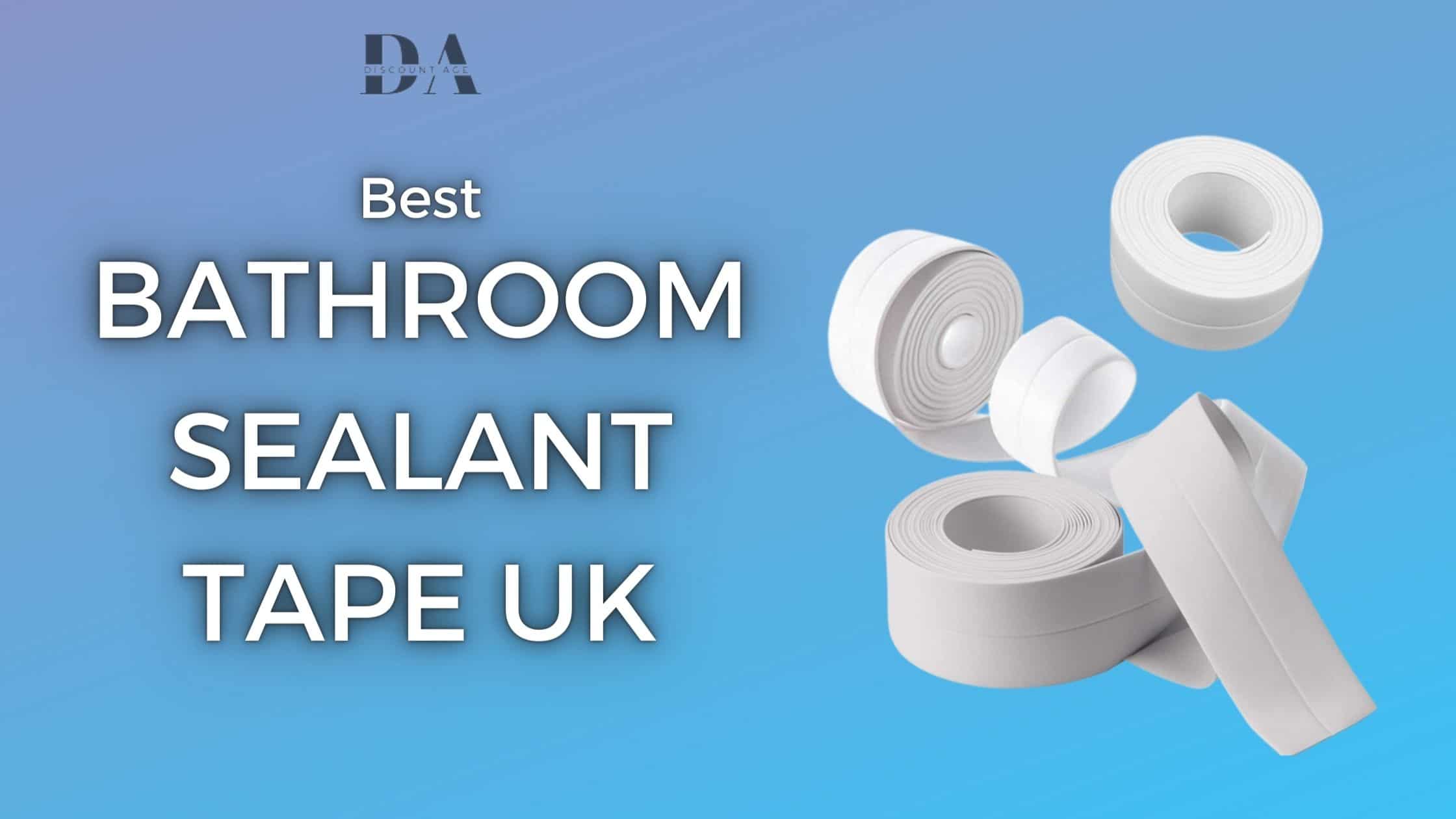 best bathroom sealant tape uk