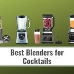 Best Blenders for Cocktails