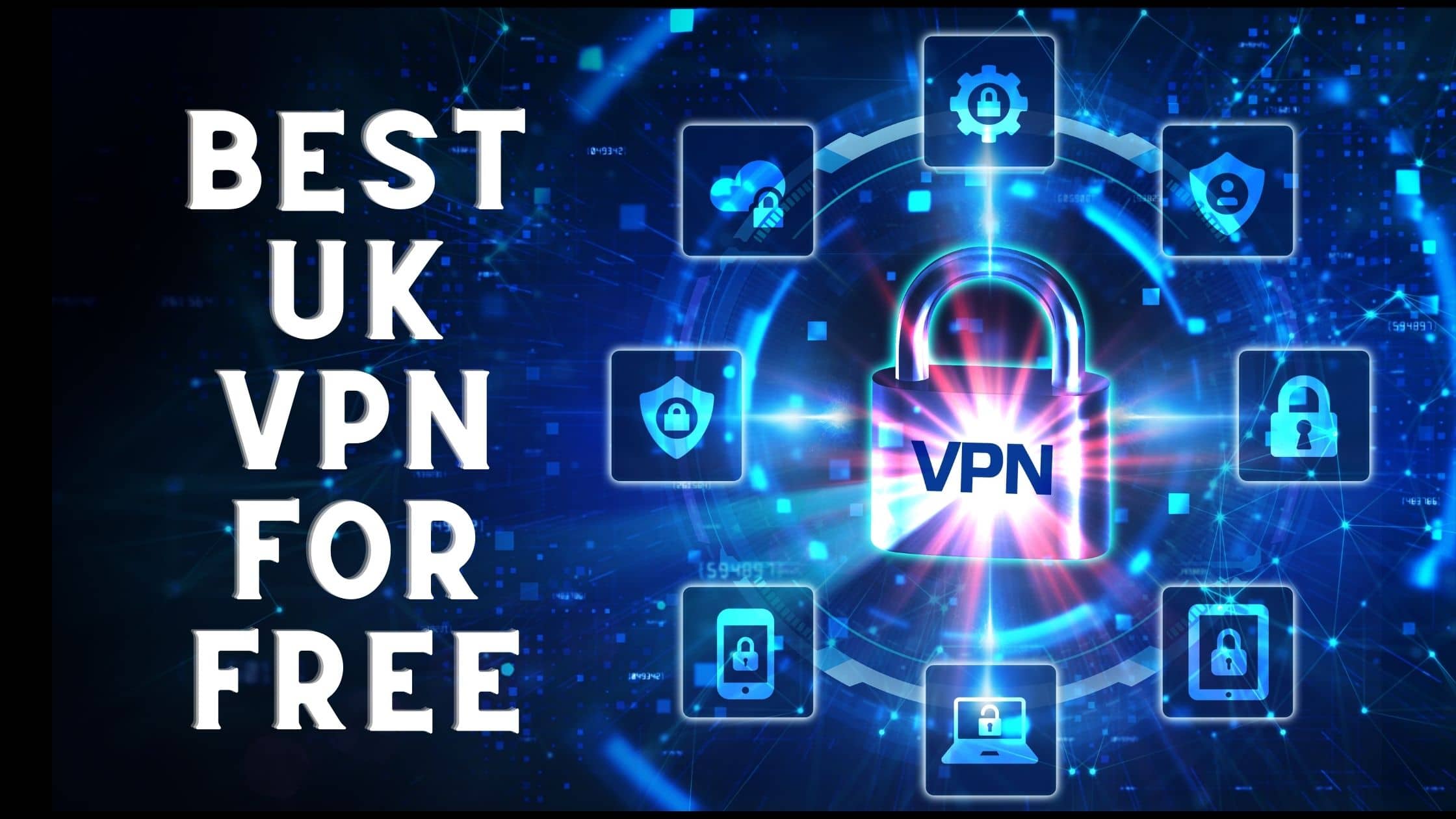 Best UK VPN for Free