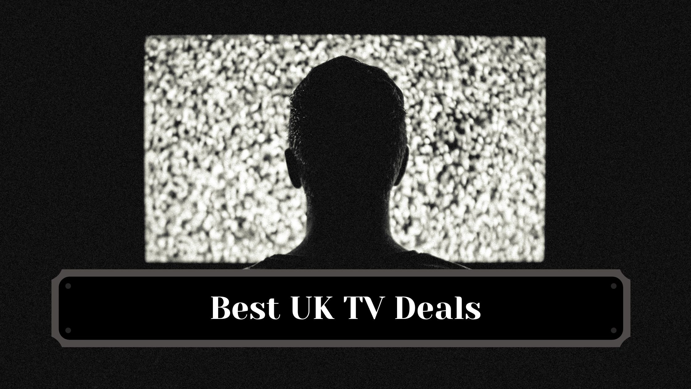 Best UK TV Deals