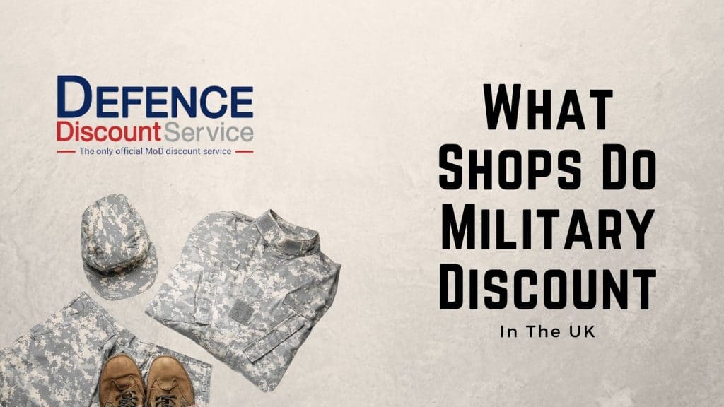 what-shops-do-military-discount-in-the-uk-2024-version-discount-age