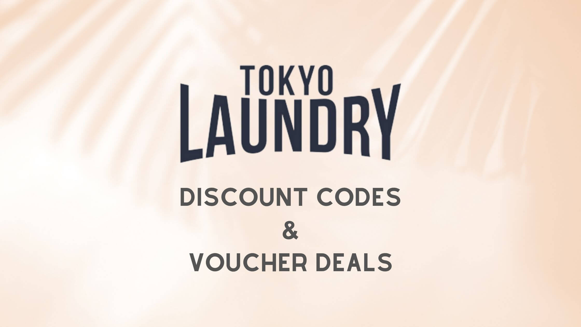 Tokyo Laundry Discount Codes and Voucher Deals