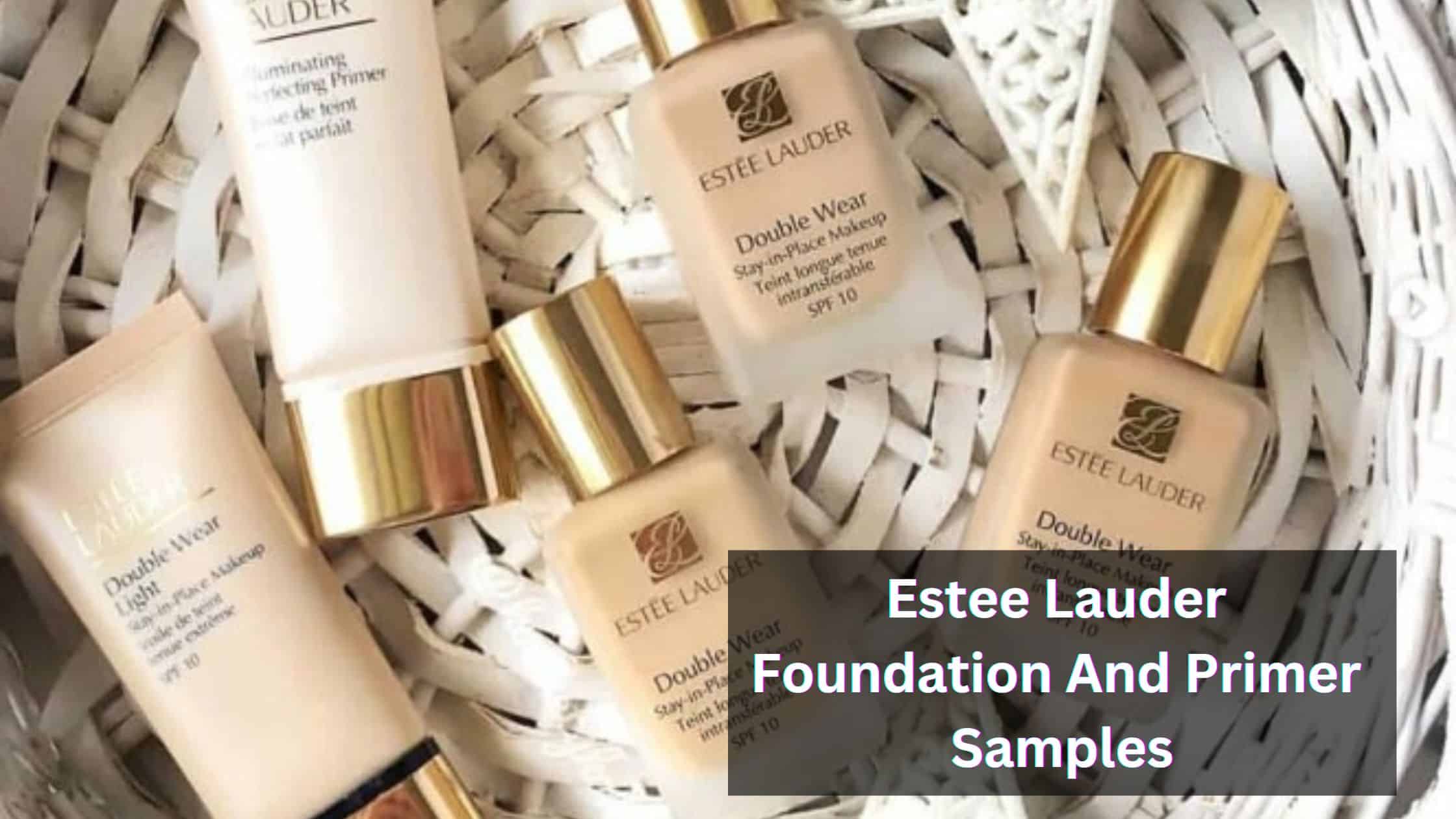 Estee Lauder Foundation & Primer Samples