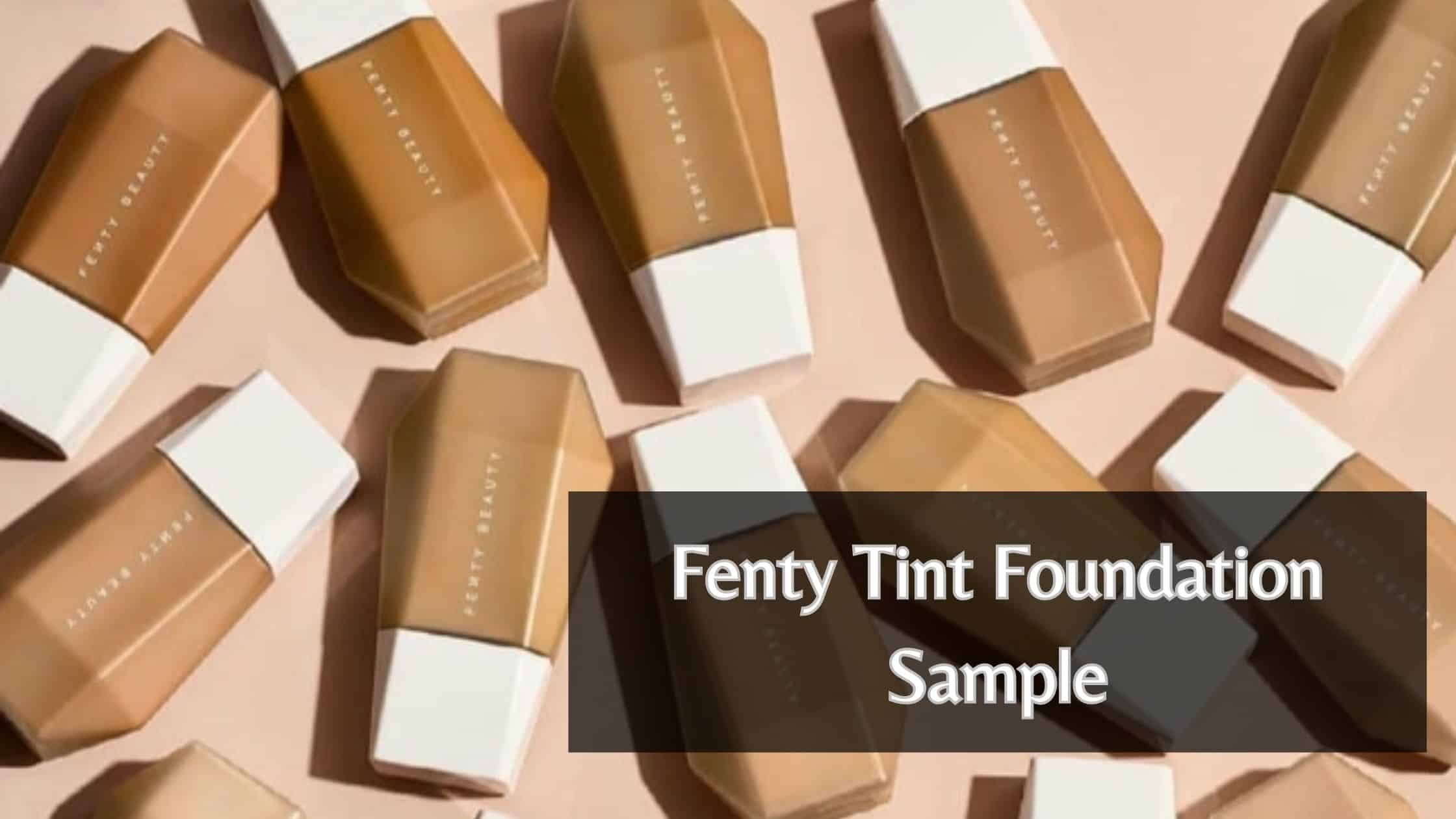 Fenty Tint Foundation Sample